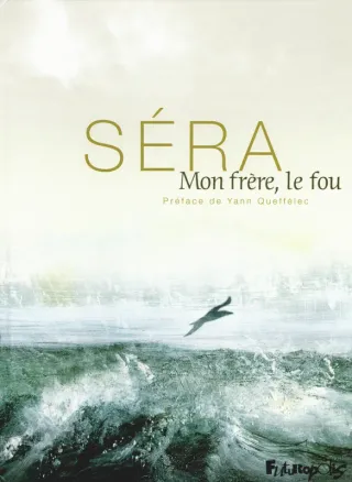 Couverture de « Mon frère, le fou de Séra »