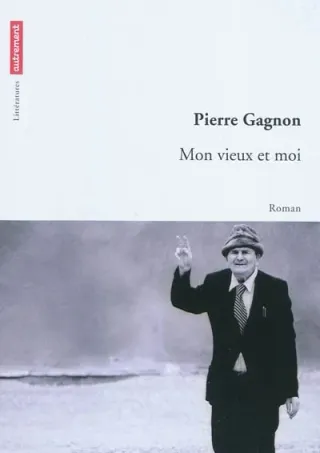 Couverture de « Mon vieux et moi de Pierre Gagnon »