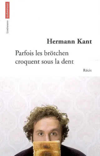 Couverture de « Parfois les brötchen croquent sous la dent de Hermann Kant »