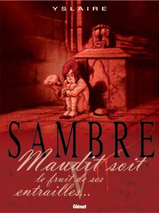 Couverture de « Sambre – tome V : Maudit soit le fruit de ses entrailles de Yslaire »