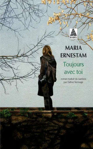 Couverture de « Toujours avec toi de Maria Ernestam »