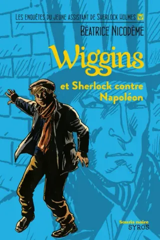 Couverture de « Wiggins et Sherlock contre Napoléon de Béatrice Nicodème »